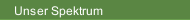 Unser Spektrum